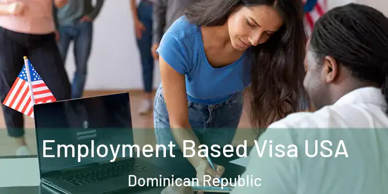  Employment Based Visa USA Dominican Republic
