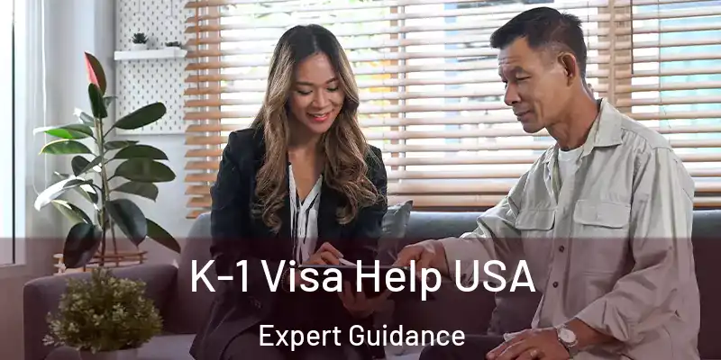  K-1 Visa Help USA Expert Guidance