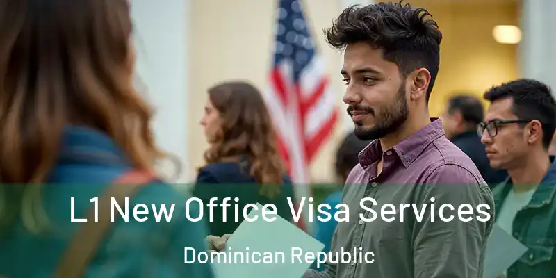  L1 New Office Visa Services Dominican Republic