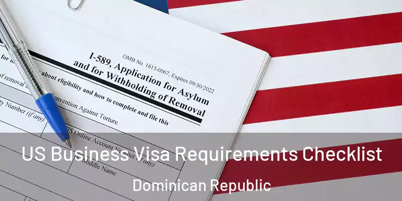  US Business Visa Requirements Checklist Dominican Republic