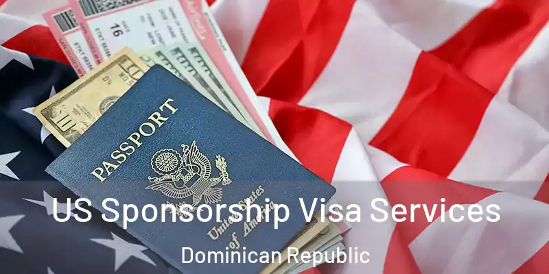  US Sponsorship Visa Services Dominican Republic
