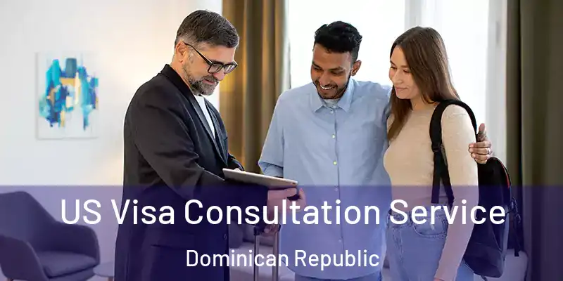  US Visa Consultation Service Dominican Republic