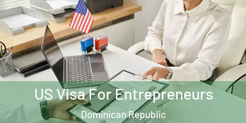  US Visa For Entrepreneurs Dominican Republic