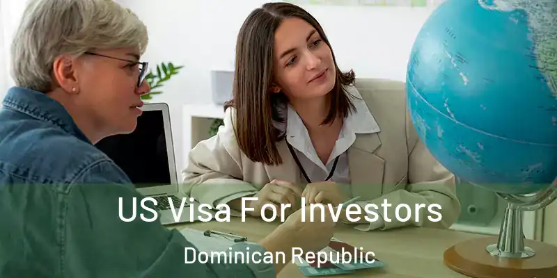  US Visa For Investors Dominican Republic