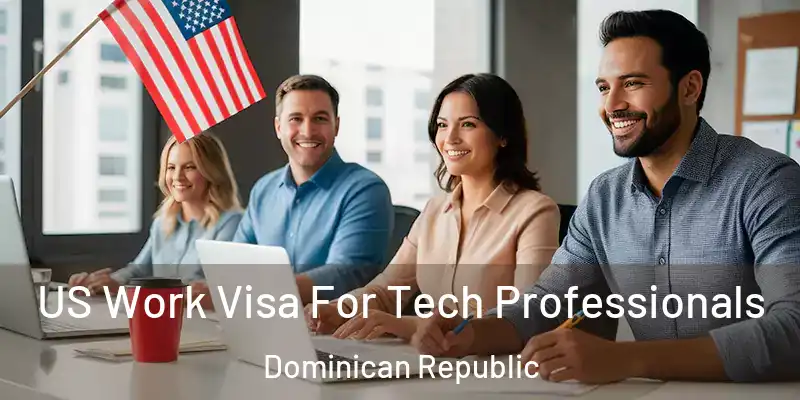  US Work Visa For Tech Professionals Dominican Republic