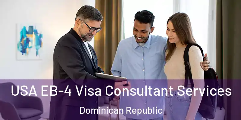  USA EB-4 Visa Consultant Services Dominican Republic